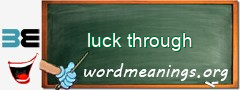 WordMeaning blackboard for luck through